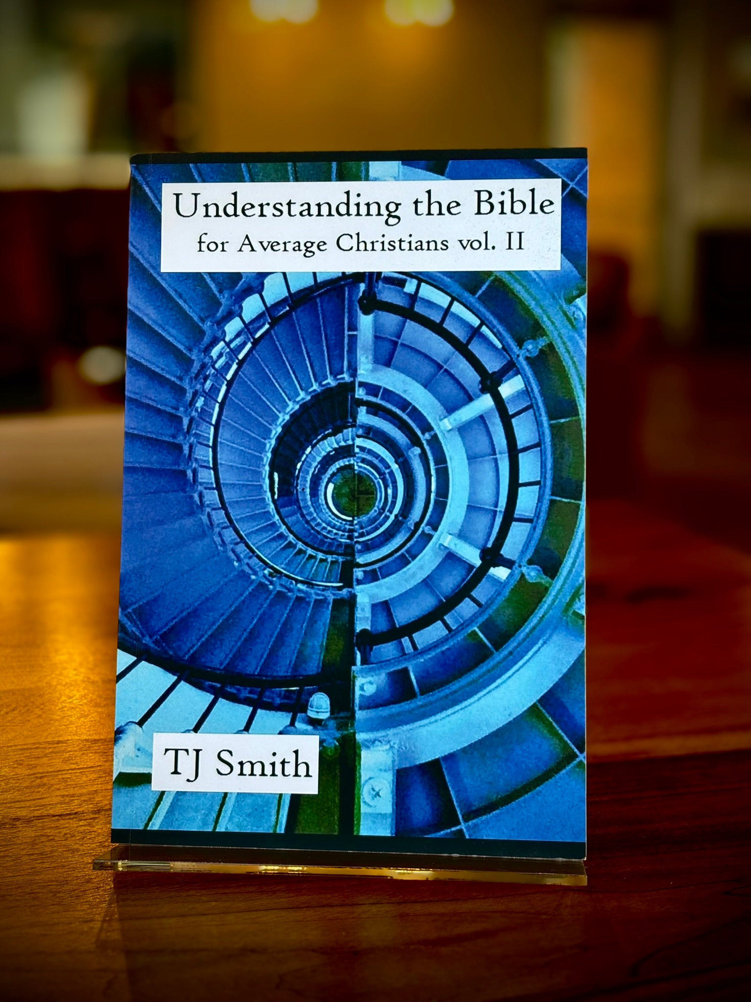 Understanding the Bible for Average Christians vol. 2 – TJ Smith Ministries